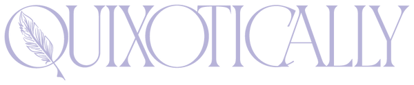 QUIXOTICALLY